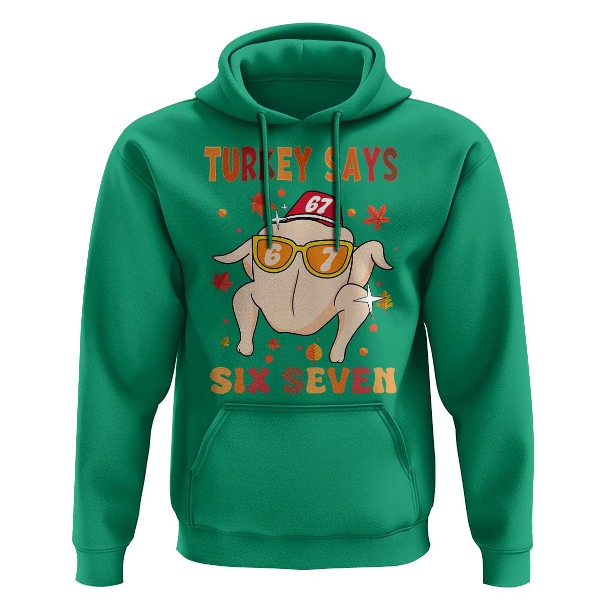 Turkey Says Six Seven Hoodie Funny Thanksgiving Meme Gift - Wonder Print Shop