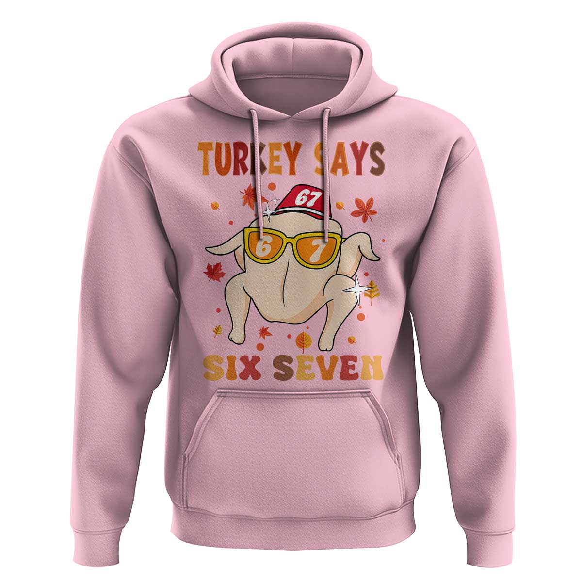 Turkey Says Six Seven Hoodie Funny Thanksgiving Meme Gift - Wonder Print Shop