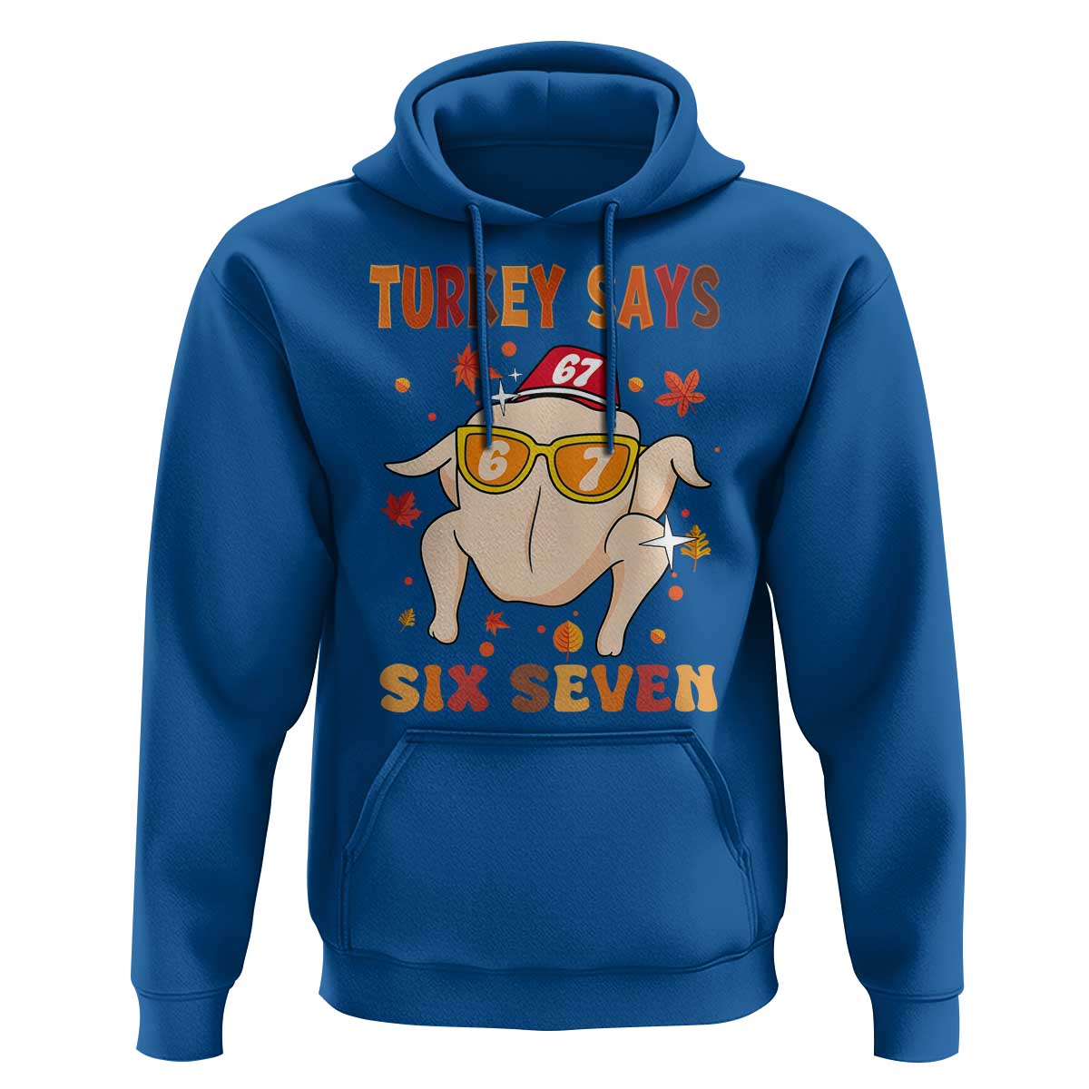 Turkey Says Six Seven Hoodie Funny Thanksgiving Meme Gift - Wonder Print Shop