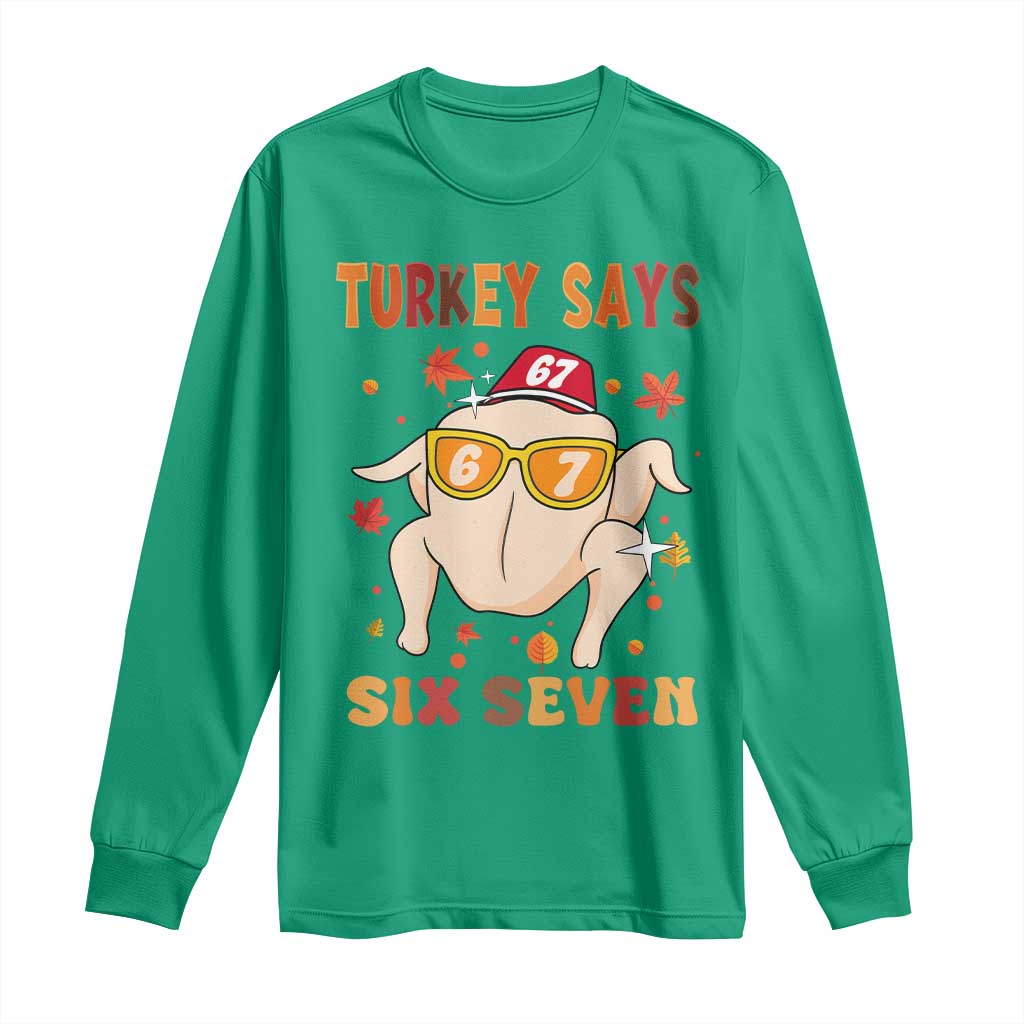 Turkey Says Six Seven Long Sleeve Shirt Funny Thanksgiving Meme Gift - Wonder Print Shop