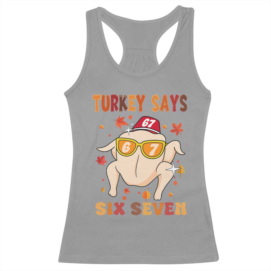 Turkey Says Six Seven Racerback Tank Top Funny Thanksgiving Meme Gift - Wonder Print Shop