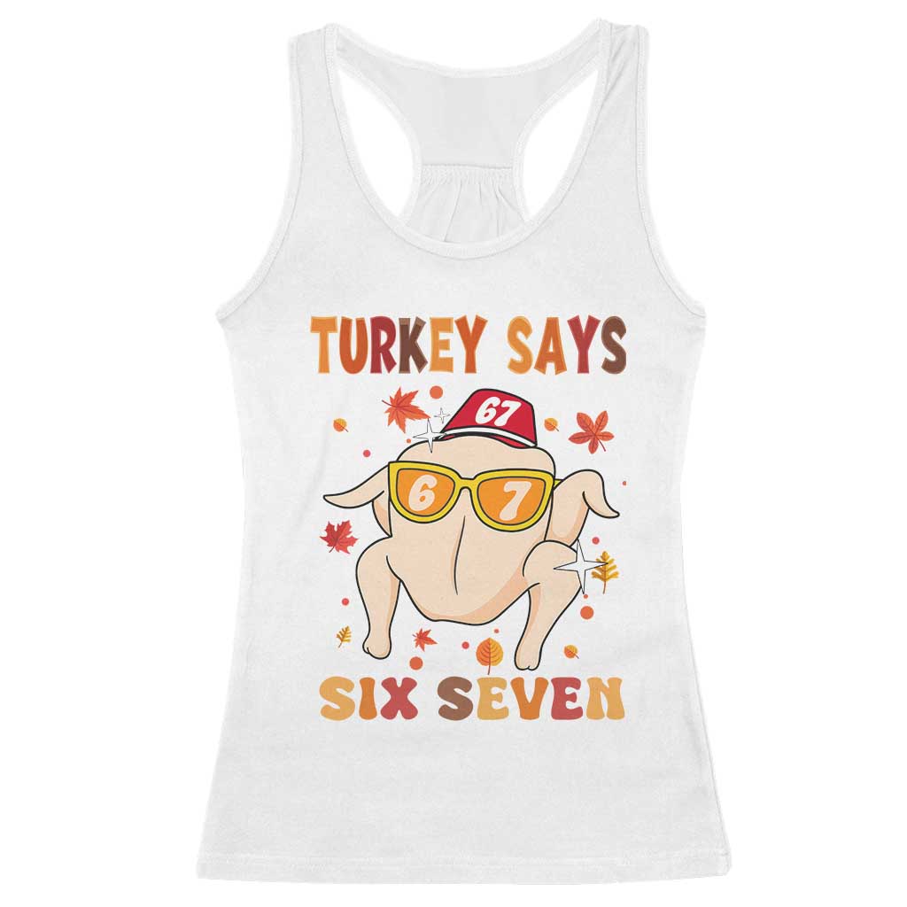 Turkey Says Six Seven Racerback Tank Top Funny Thanksgiving Meme Gift - Wonder Print Shop