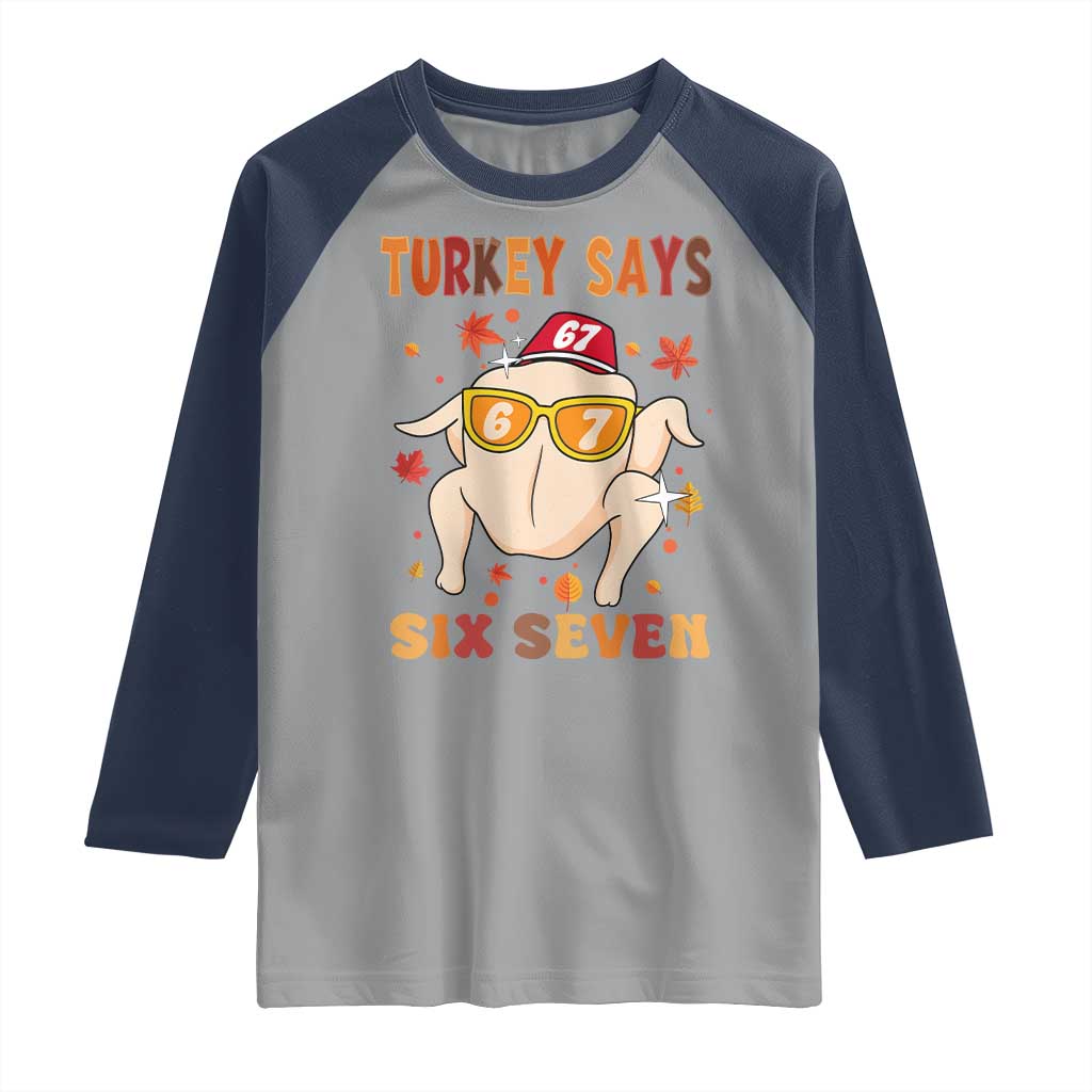 Turkey Says Six Seven Raglan Shirt Funny Thanksgiving Meme Gift - Wonder Print Shop
