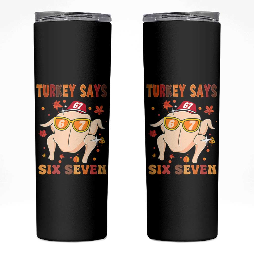 Turkey Says Six Seven Skinny Tumbler Funny Thanksgiving Meme Gift - Wonder Print Shop