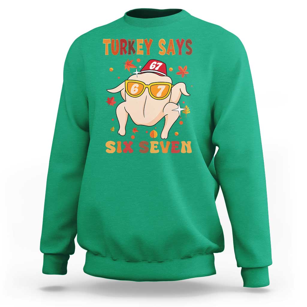 Turkey Says Six Seven Sweatshirt Funny Thanksgiving Meme Gift - Wonder Print Shop