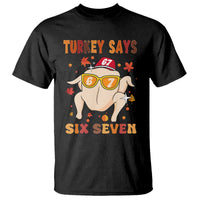 Turkey Says Six Seven T Shirt Funny Thanksgiving Meme Gift - Wonder Print Shop