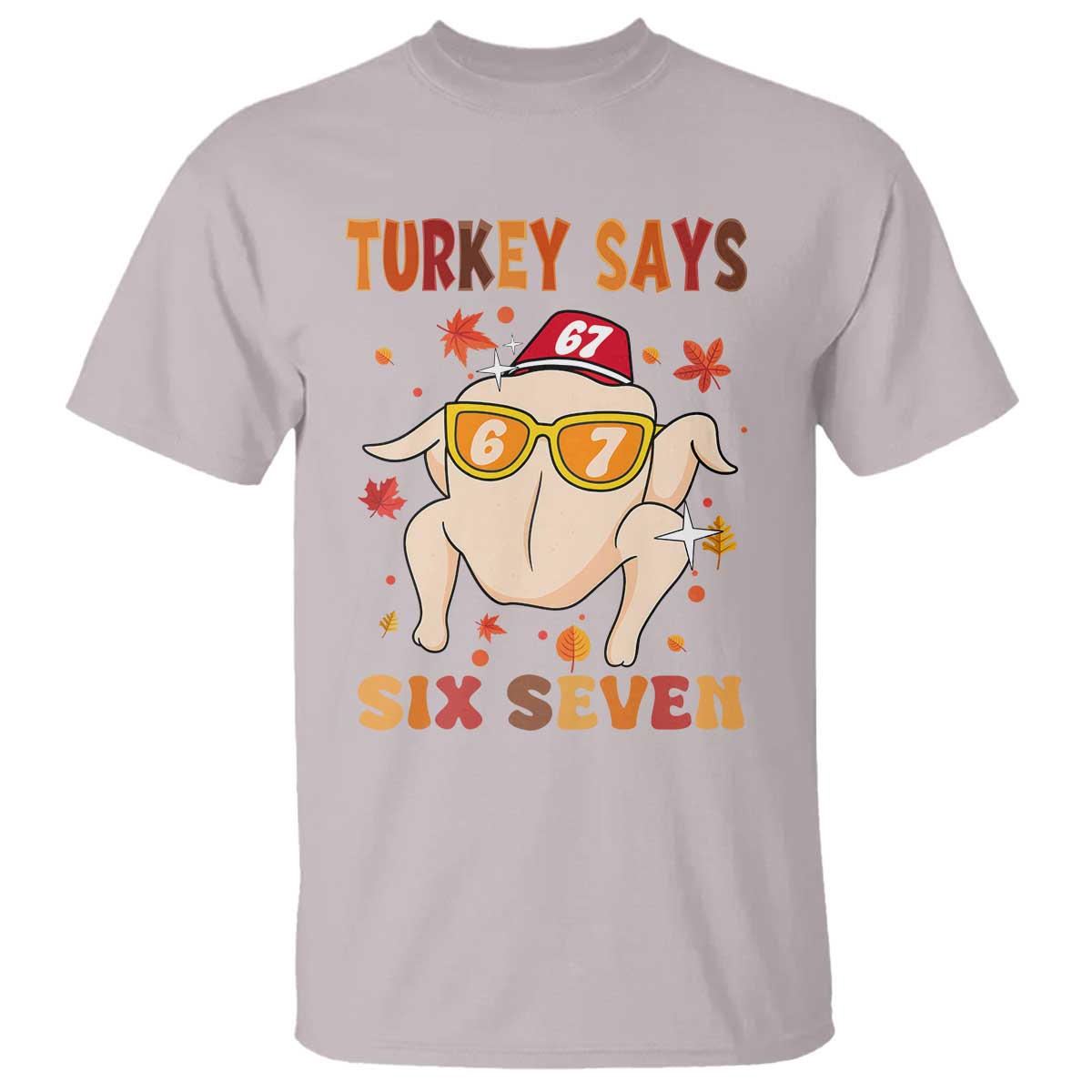 Turkey Says Six Seven T Shirt Funny Thanksgiving Meme Gift - Wonder Print Shop