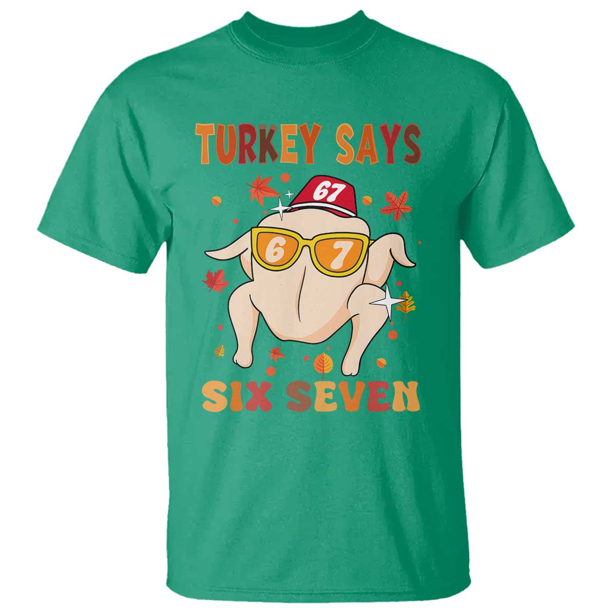 Turkey Says Six Seven T Shirt Funny Thanksgiving Meme Gift - Wonder Print Shop