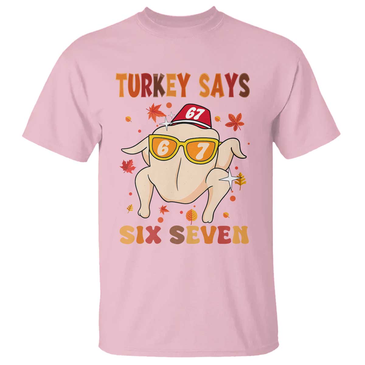 Turkey Says Six Seven T Shirt Funny Thanksgiving Meme Gift - Wonder Print Shop