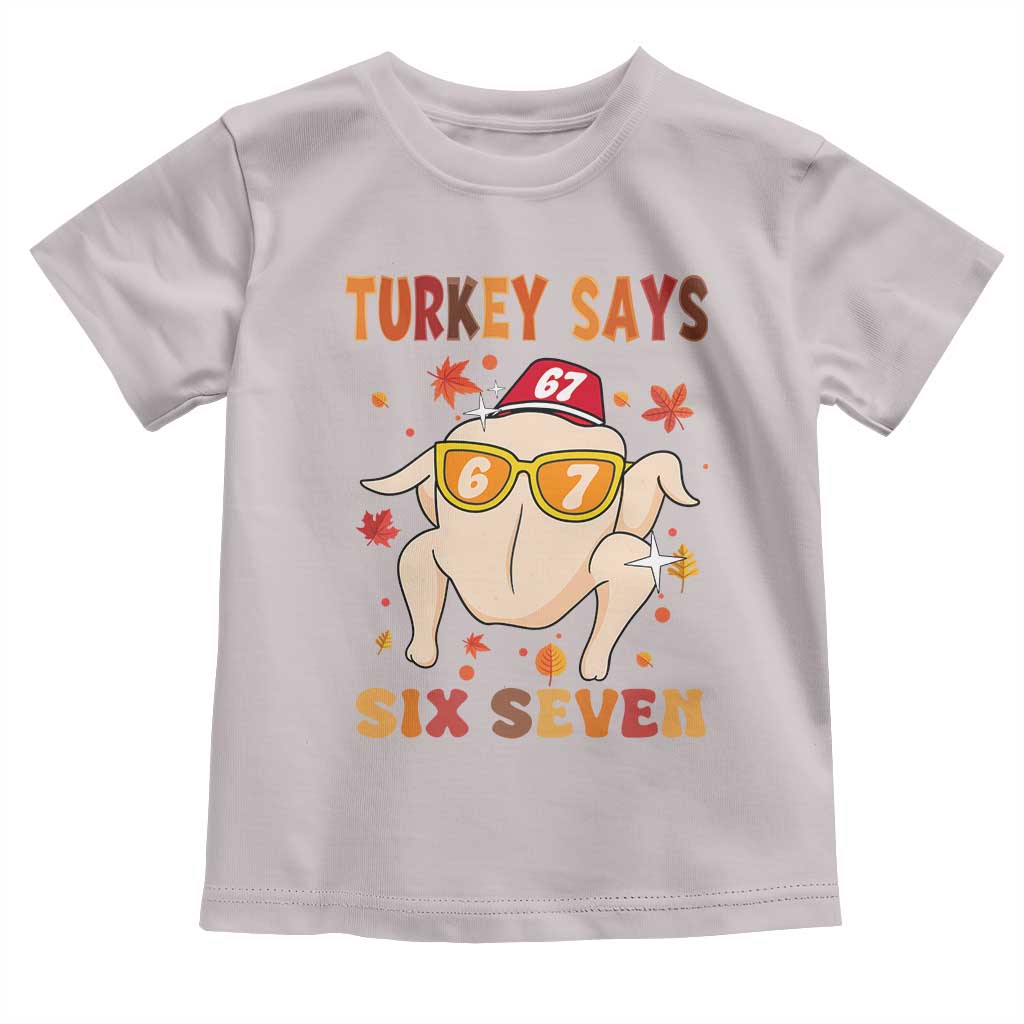 Turkey Says Six Seven Toddler T Shirt Funny Thanksgiving Meme Gift - Wonder Print Shop