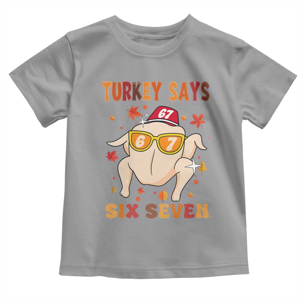 Turkey Says Six Seven Toddler T Shirt Funny Thanksgiving Meme Gift - Wonder Print Shop