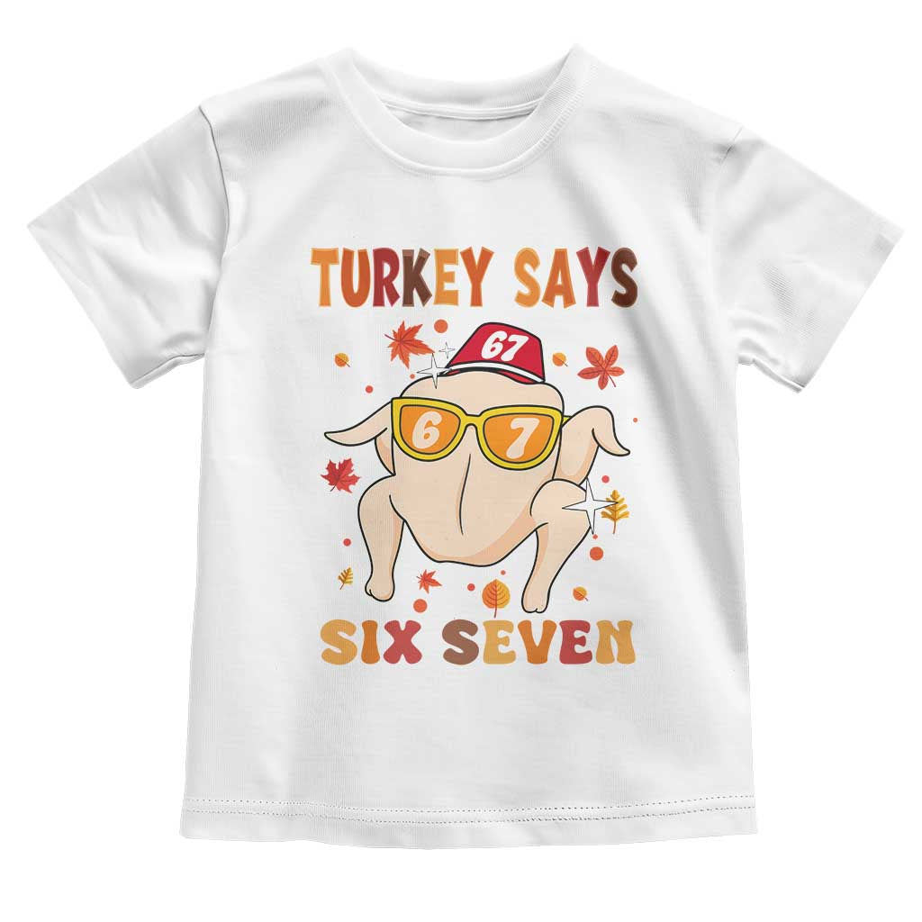 Turkey Says Six Seven Toddler T Shirt Funny Thanksgiving Meme Gift - Wonder Print Shop