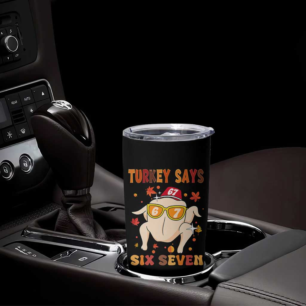 Turkey Says Six Seven Tumbler Cup Funny Thanksgiving Meme Gift - Wonder Print Shop