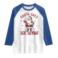 Funny Christmas Meme Gift Raglan Shirt Santa Says Six Seven - Wonder Print Shop