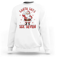 Funny Christmas Meme Gift Sweatshirt Santa Says Six Seven - Wonder Print Shop