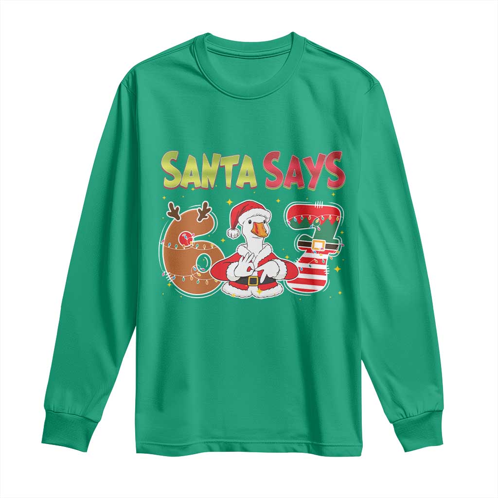 Funny Sant Goose Says Six Seven Long Sleeve Shirt Christmas Gift For Gen Z - Wonder Print Shop
