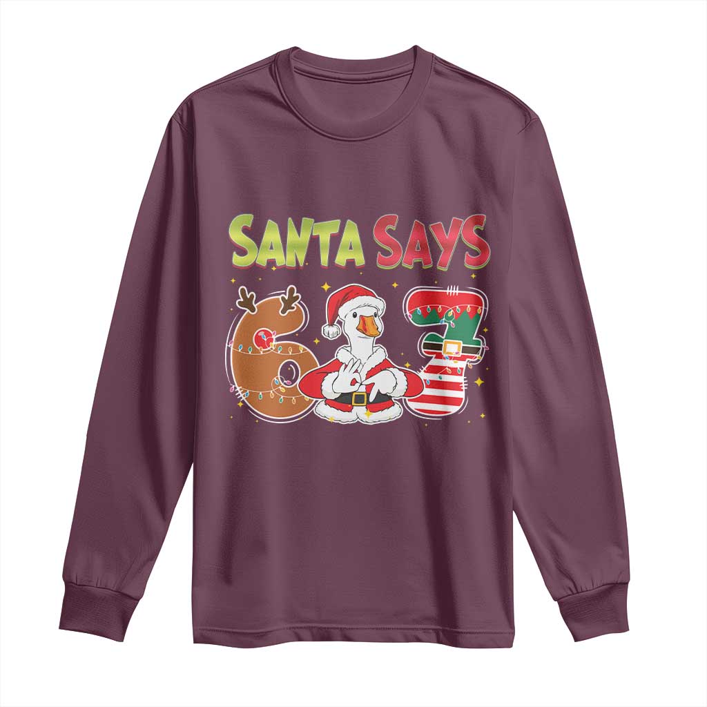 Funny Sant Goose Says Six Seven Long Sleeve Shirt Christmas Gift For Gen Z - Wonder Print Shop