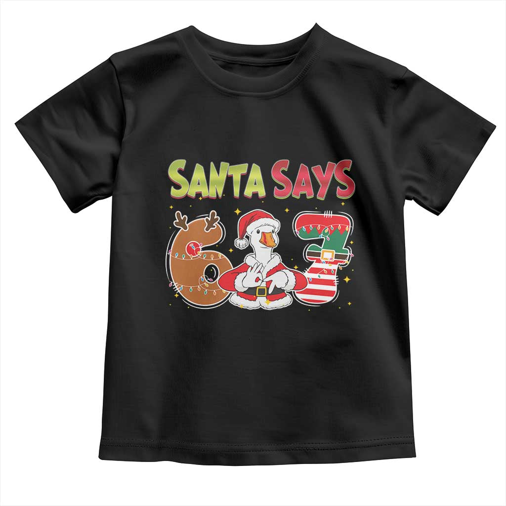 Funny Sant Goose Says Six Seven Toddler T Shirt Christmas Gift For Gen Z - Wonder Print Shop