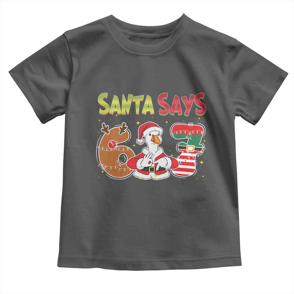 Funny Sant Goose Says Six Seven Toddler T Shirt Christmas Gift For Gen Z - Wonder Print Shop