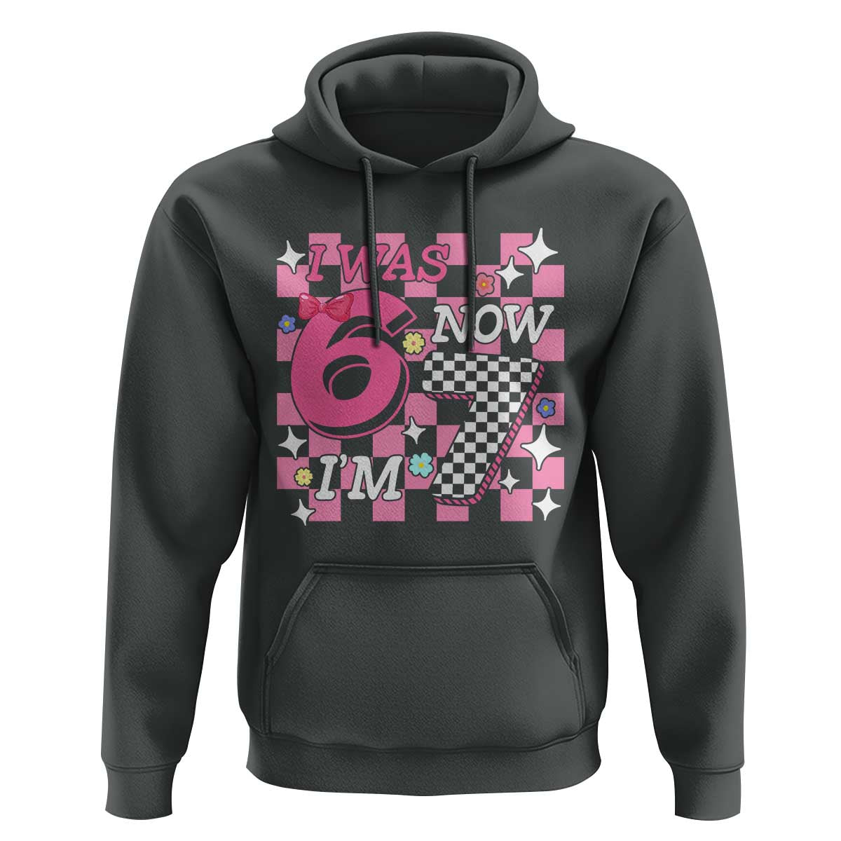 Pink Checkered I Was 6 Now I Am 7 Hoodie Girl Birthday Gift - Wonder Print Shop