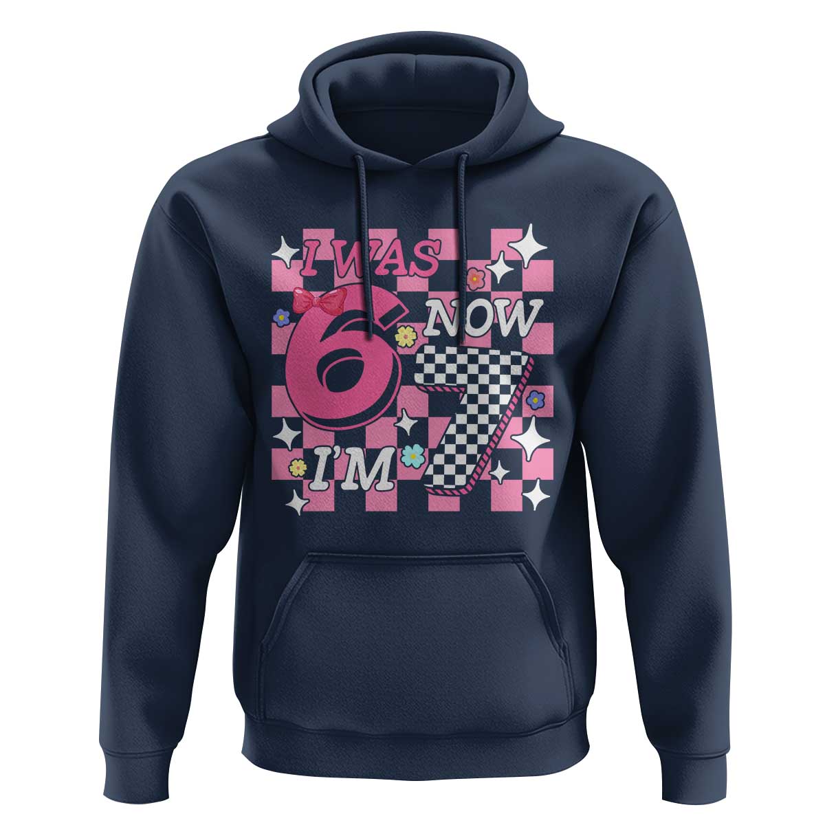 Pink Checkered I Was 6 Now I Am 7 Hoodie Girl Birthday Gift - Wonder Print Shop