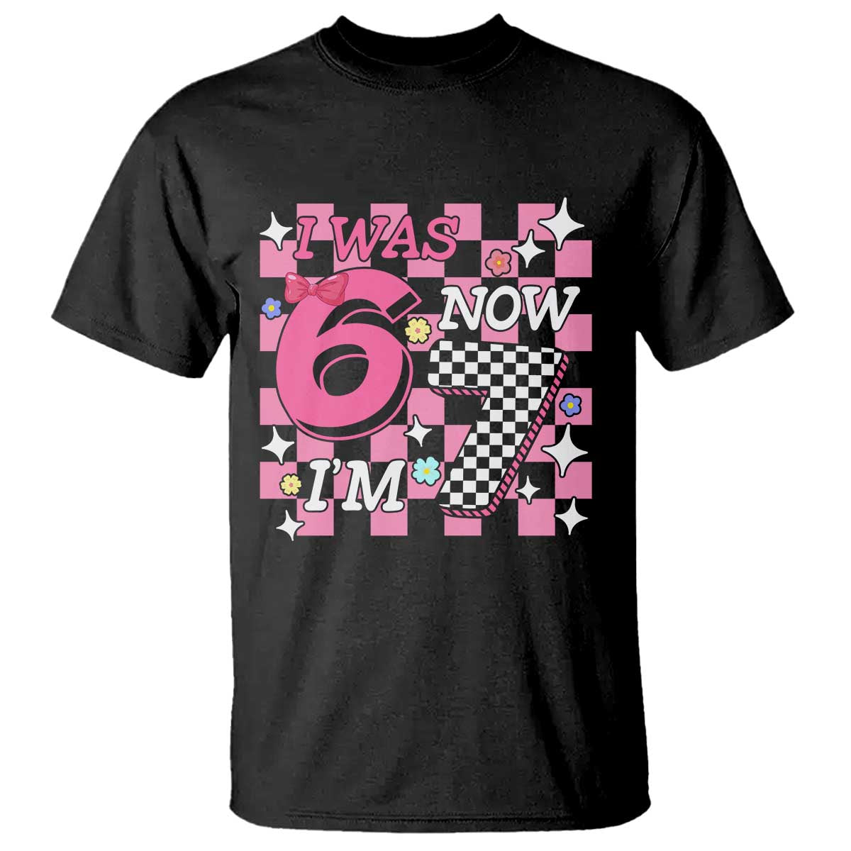 Pink Checkered I Was 6 Now I Am 7 T Shirt Girl Birthday Gift - Wonder Print Shop