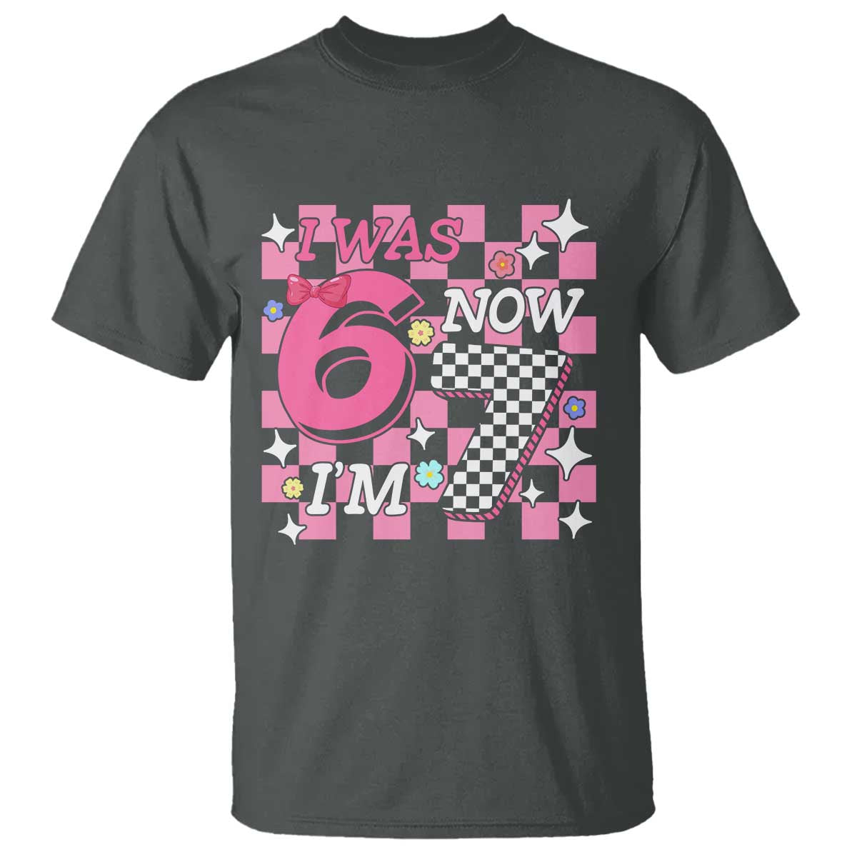Pink Checkered I Was 6 Now I Am 7 T Shirt Girl Birthday Gift - Wonder Print Shop
