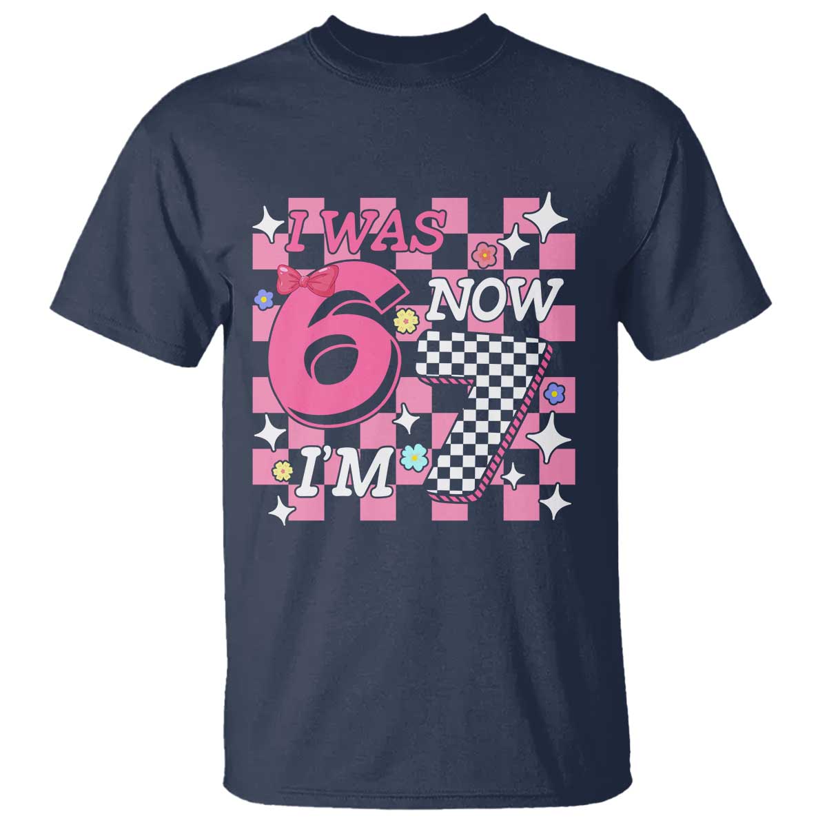 Pink Checkered I Was 6 Now I Am 7 T Shirt Girl Birthday Gift - Wonder Print Shop
