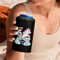 Funny Unicorn I Was 6 Now I Am 7 4 in 1 Can Cooler Tumbler Girl Seventh Birthday Gift - Wonder Print Shop