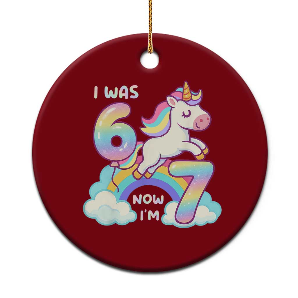 Funny Unicorn I Was 6 Now I Am 7 Ceramic Ornament Girl Seventh Birthday Gift - Wonder Print Shop