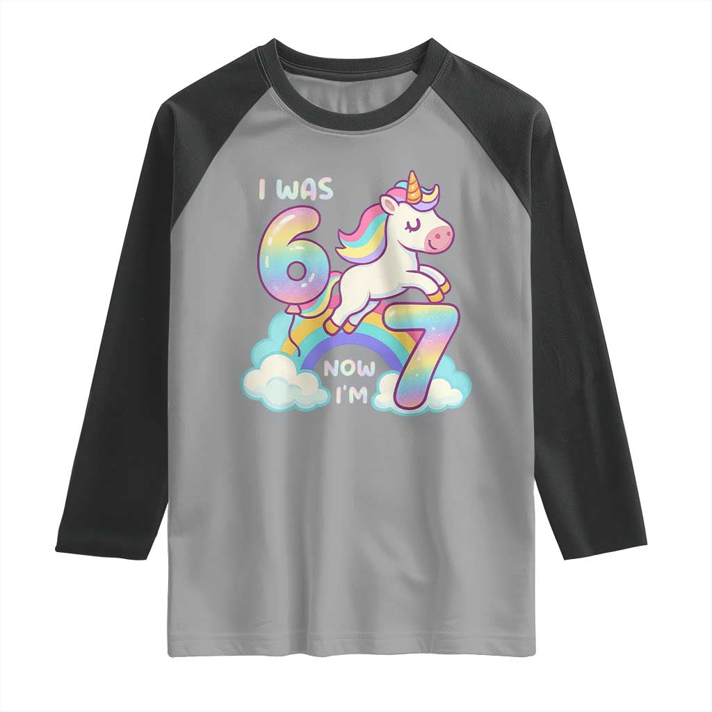 Funny Unicorn I Was 6 Now I Am 7 Raglan Shirt Girl Seventh Birthday Gift - Wonder Print Shop