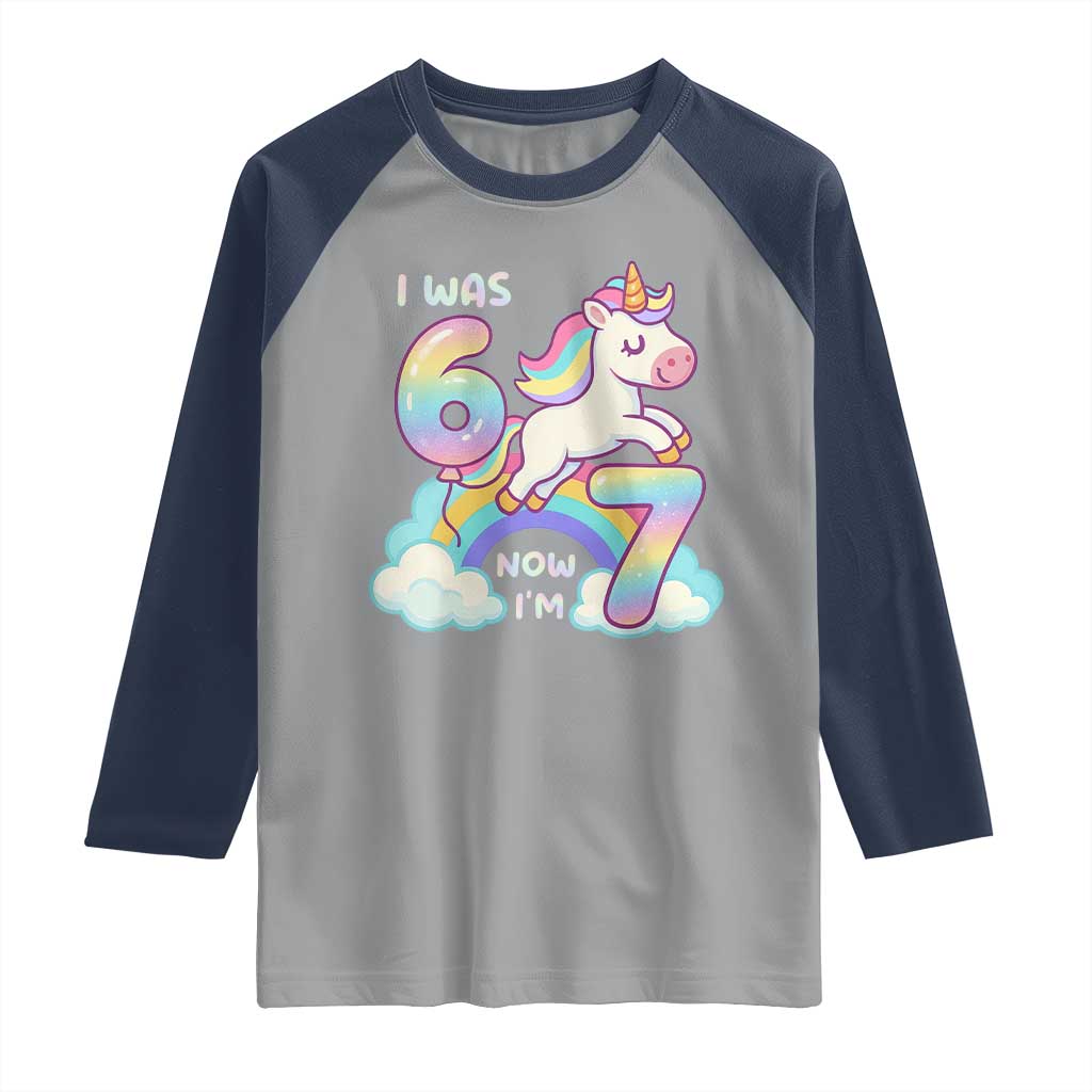 Funny Unicorn I Was 6 Now I Am 7 Raglan Shirt Girl Seventh Birthday Gift - Wonder Print Shop
