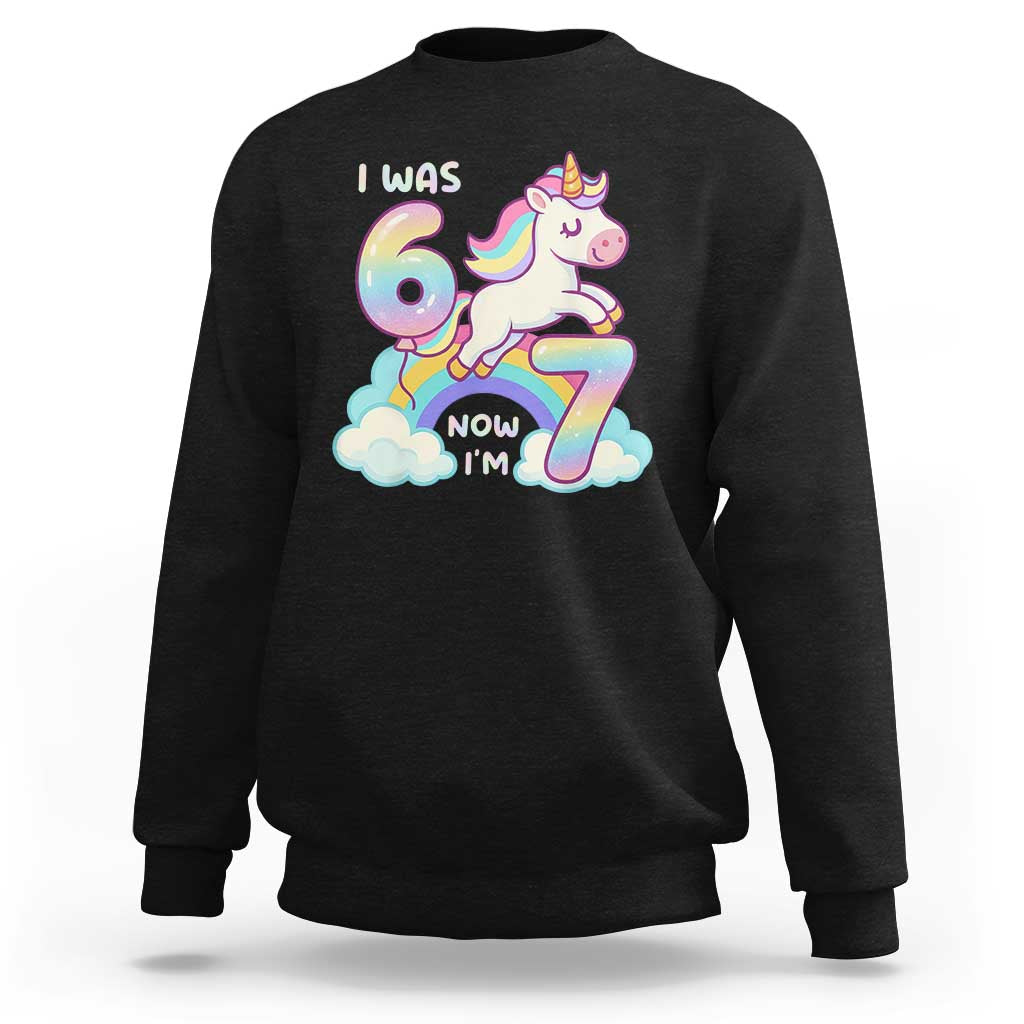Funny Unicorn I Was 6 Now I Am 7 Sweatshirt Girl Seventh Birthday Gift - Wonder Print Shop
