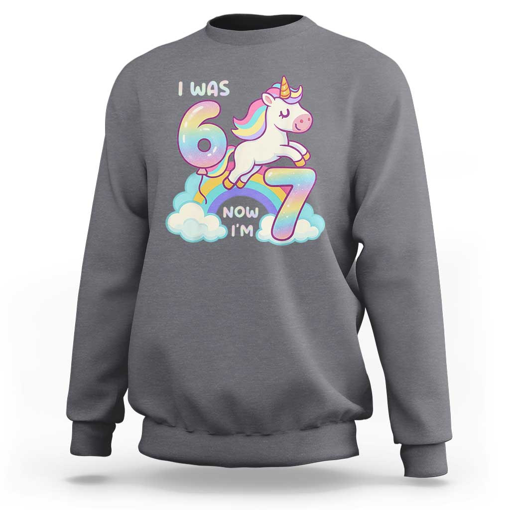 Funny Unicorn I Was 6 Now I Am 7 Sweatshirt Girl Seventh Birthday Gift - Wonder Print Shop