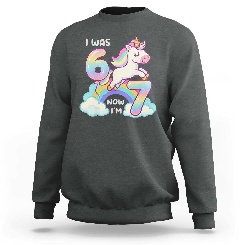 Funny Unicorn I Was 6 Now I Am 7 Sweatshirt Girl Seventh Birthday Gift - Wonder Print Shop