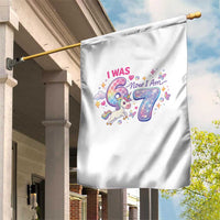 I Was 6 Now I Am 7 Garden Flag Funny Birthday Alpha Kids - Wonder Print Shop