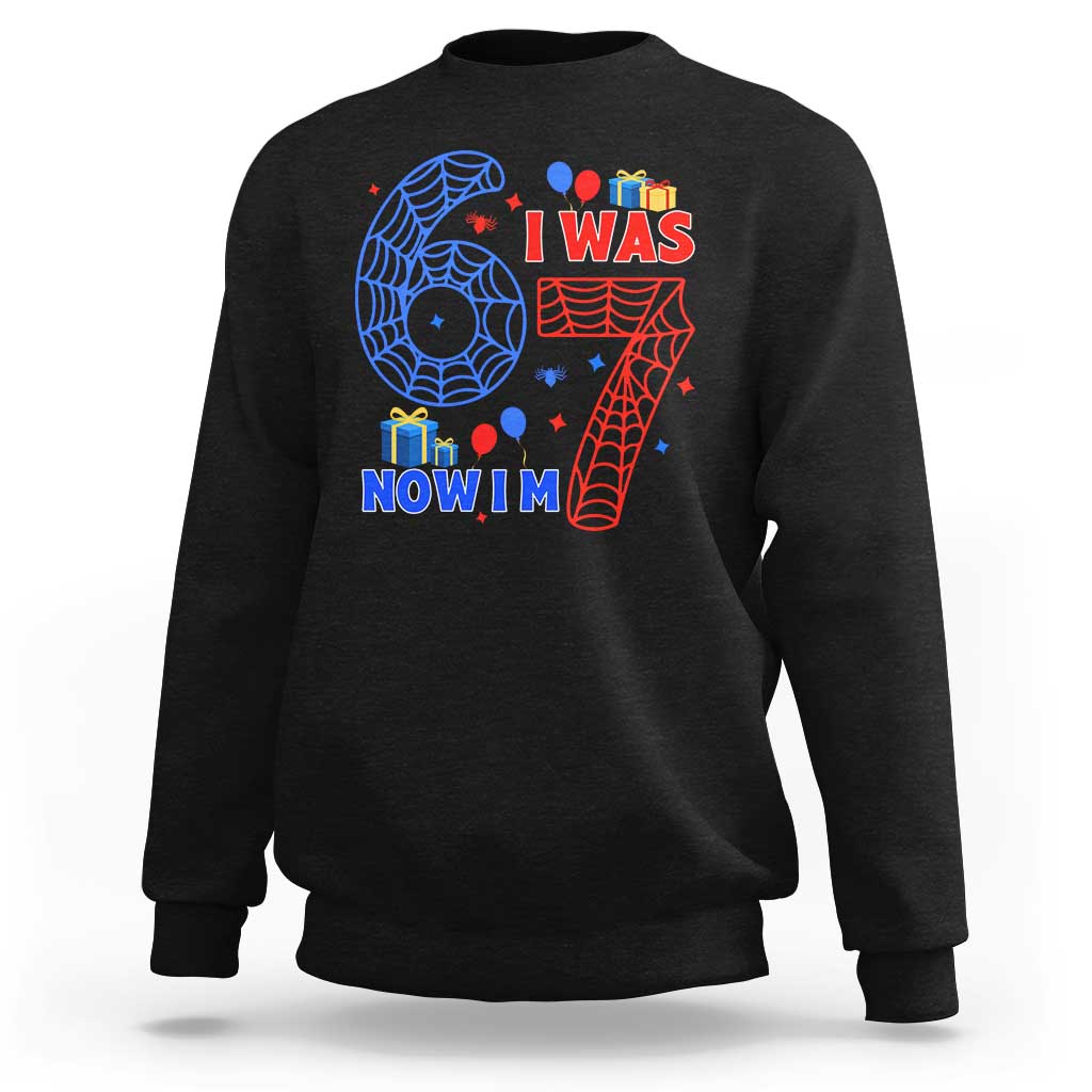 Spider Boy I Was 6 Now I Am 7 Sweatshirt Seventh Birthday Gift - Wonder Print Shop