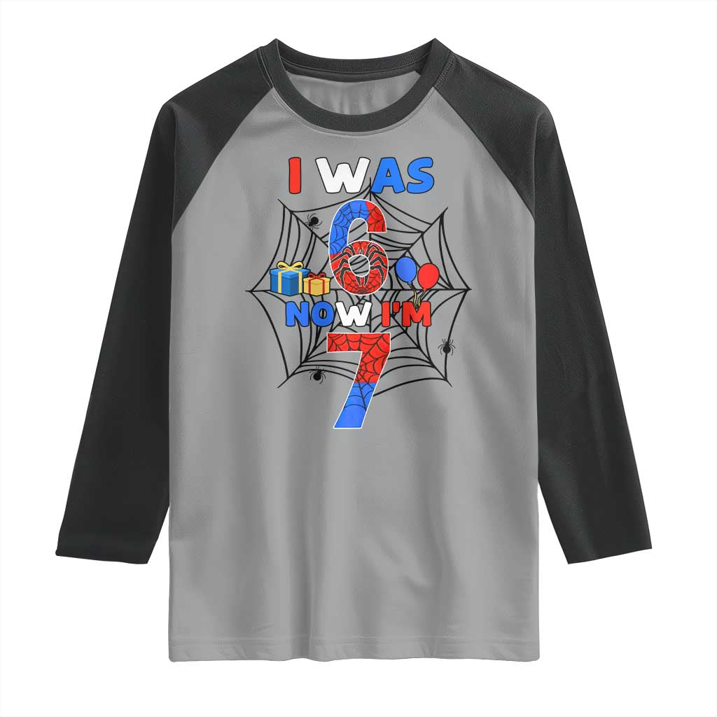 I Was 6 Now I Am 7 Raglan Shirt Spider Themed Birthday Boy - Wonder Print Shop