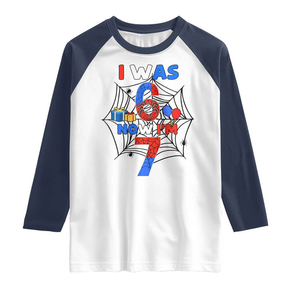 I Was 6 Now I Am 7 Raglan Shirt Spider Themed Birthday Boy - Wonder Print Shop