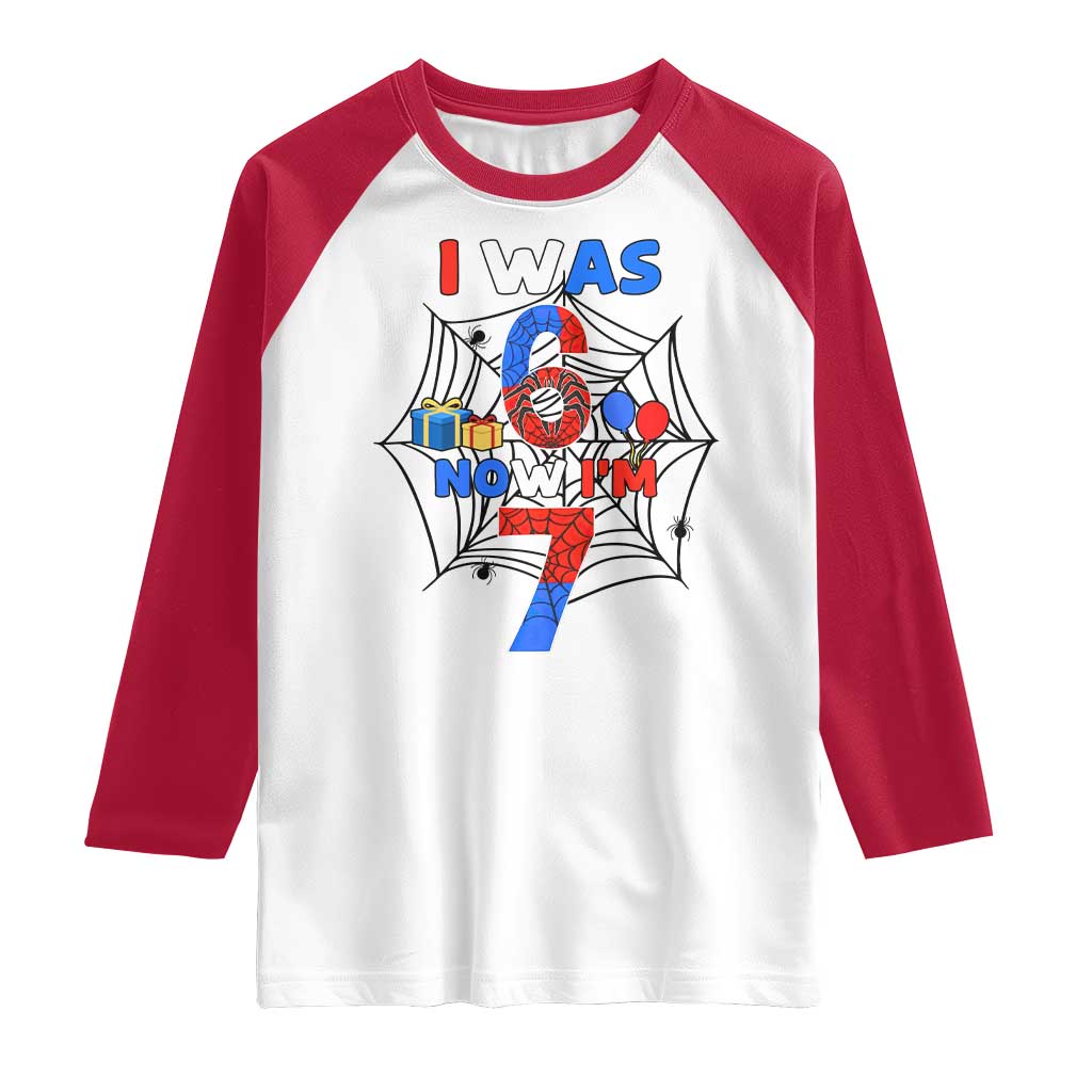I Was 6 Now I Am 7 Raglan Shirt Spider Themed Birthday Boy - Wonder Print Shop