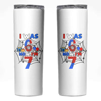 I Was 6 Now I Am 7 Skinny Tumbler Spider Themed Birthday Boy - Wonder Print Shop