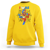 I Was 6 Now I Am 7 Sweatshirt Spider Themed Birthday Boy - Wonder Print Shop