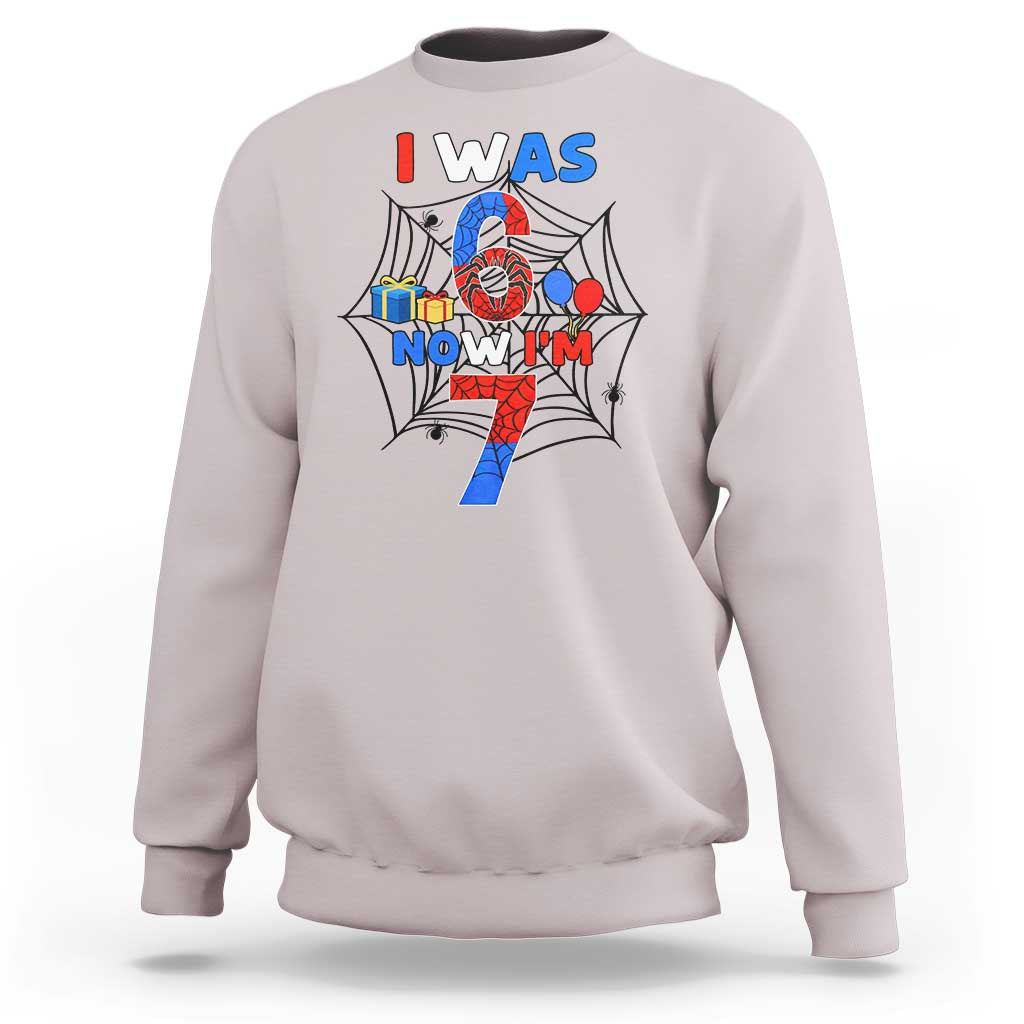 I Was 6 Now I Am 7 Sweatshirt Spider Themed Birthday Boy - Wonder Print Shop