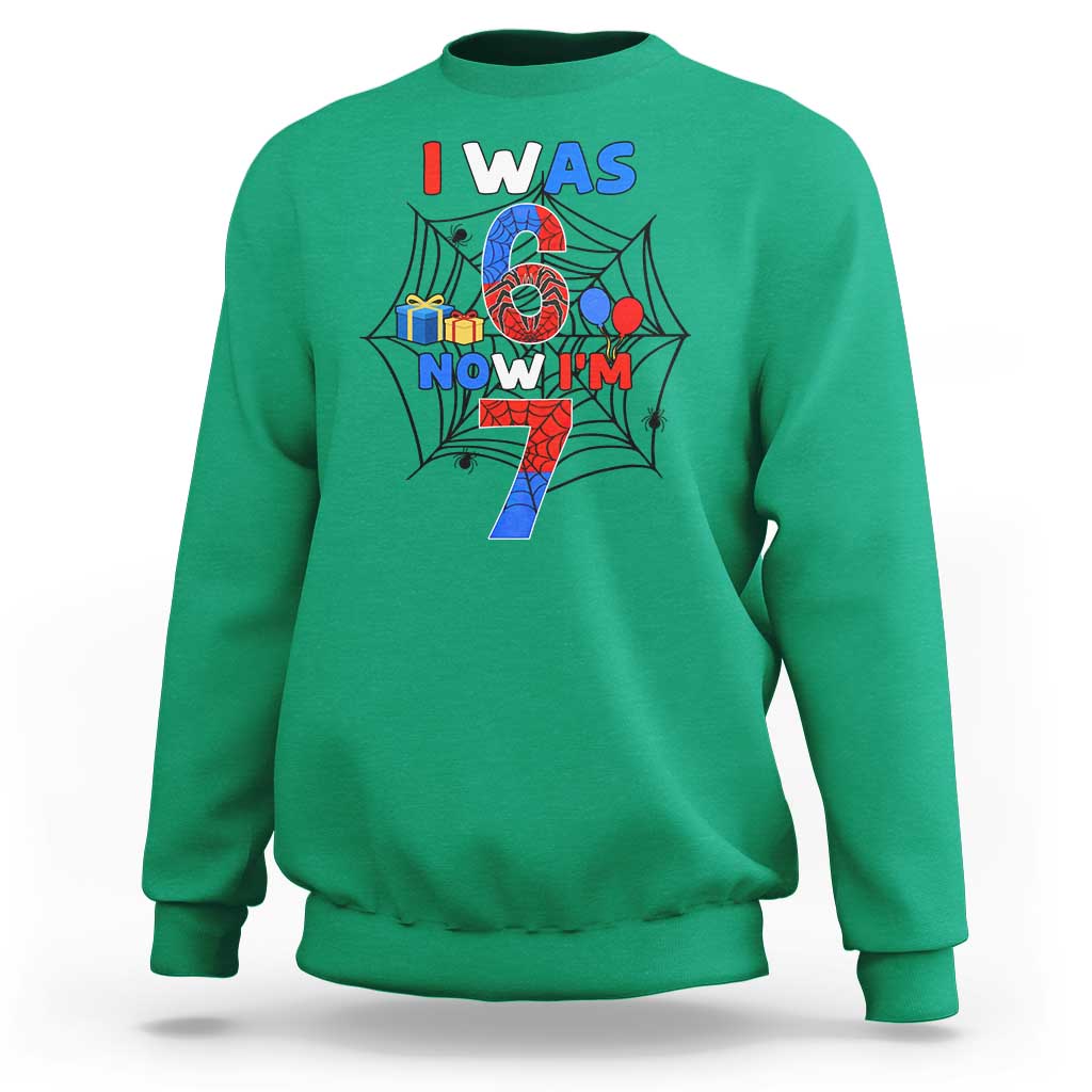 I Was 6 Now I Am 7 Sweatshirt Spider Themed Birthday Boy - Wonder Print Shop