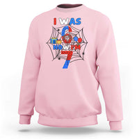 I Was 6 Now I Am 7 Sweatshirt Spider Themed Birthday Boy - Wonder Print Shop