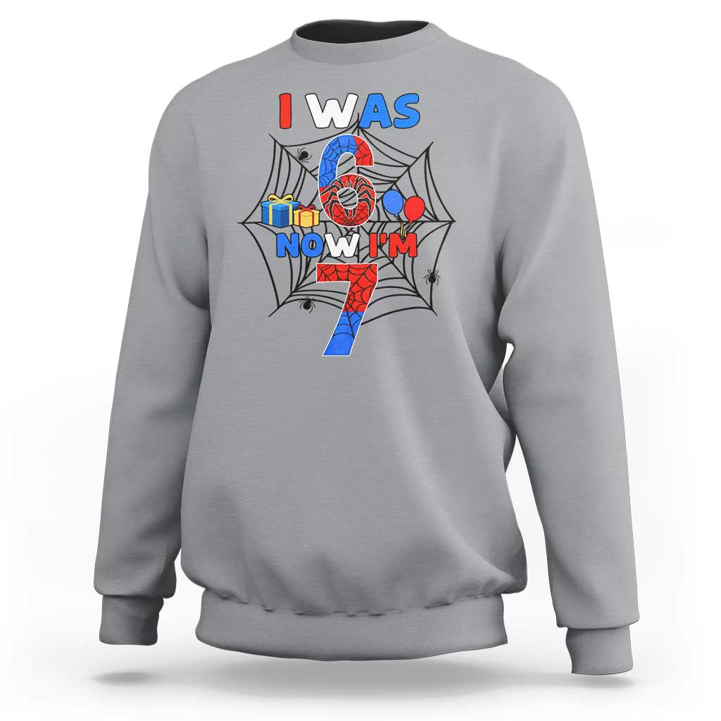 I Was 6 Now I Am 7 Sweatshirt Spider Themed Birthday Boy - Wonder Print Shop
