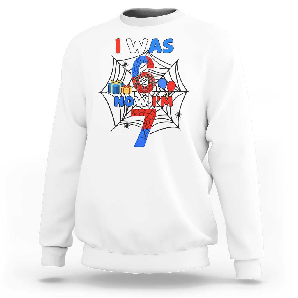 I Was 6 Now I Am 7 Sweatshirt Spider Themed Birthday Boy - Wonder Print Shop