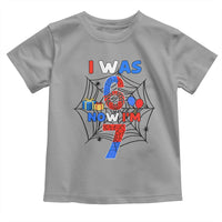 I Was 6 Now I Am 7 Toddler T Shirt Spider Themed Birthday Boy - Wonder Print Shop