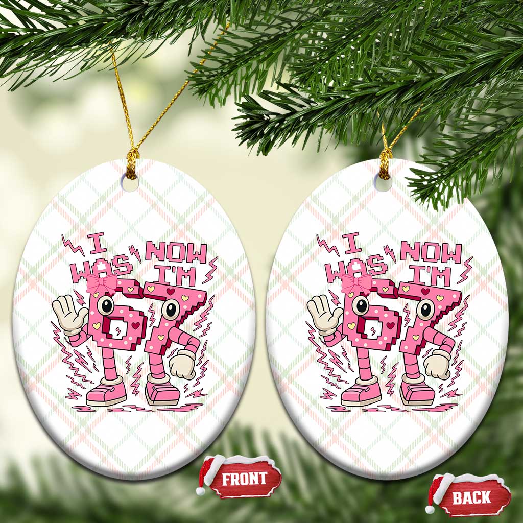 Seven Years Old Birthday Girl Ceramic Ornament I Was 6 Now I Am 7 - Wonder Print Shop
