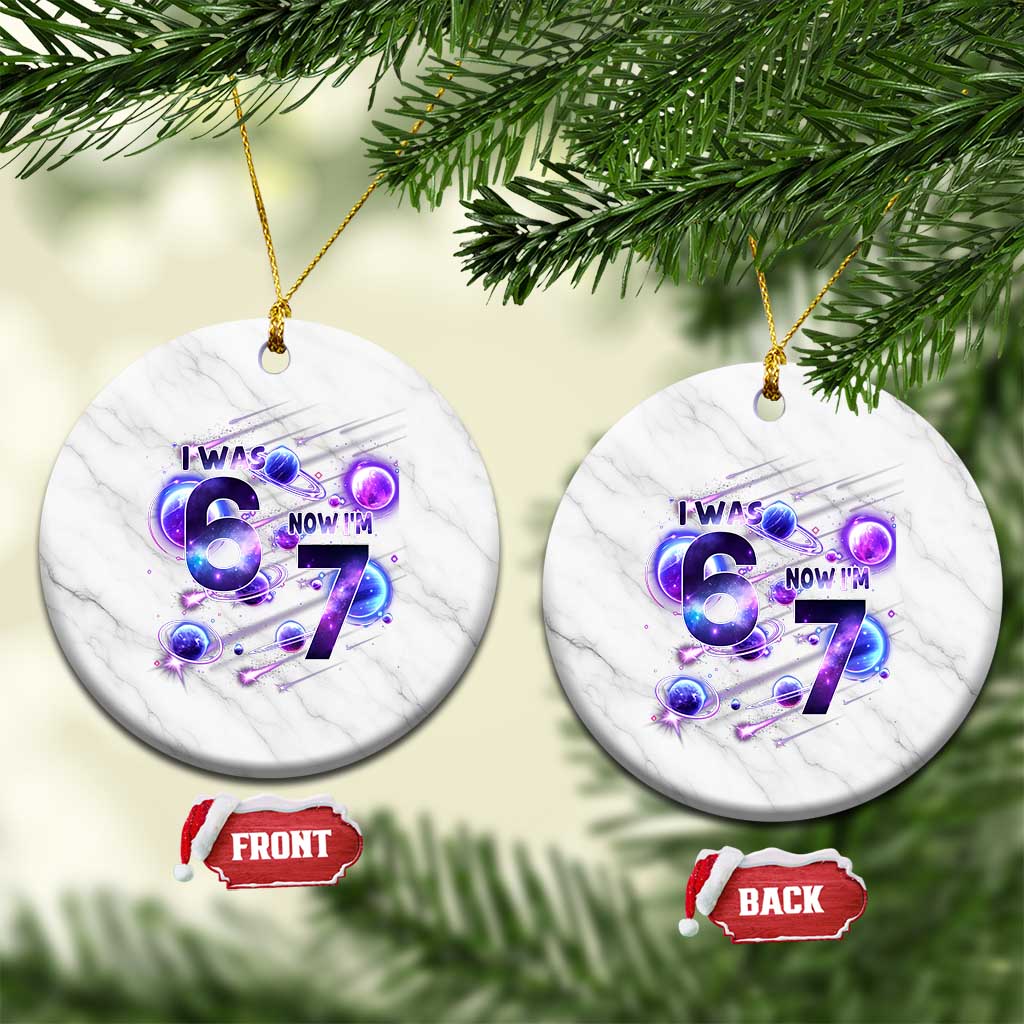 Funny Galaxy Space Birthday Ceramic Ornament I Was Six Now I Am Seven - Wonder Print Shop